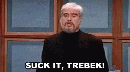 Suck it, Trebek.